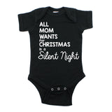 All Mom Wants for Christmas Is A Silent Night Short Sleeve Baby Infant Bodysuit
