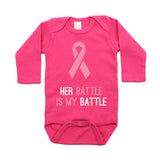 Breast Cancer Awareness Her Battle Is My Battle Long Sleeve Infant Bodysuit