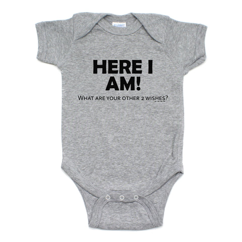 Here I Am What Are Your Other 2 wishes Short Sleeve Bodysuit