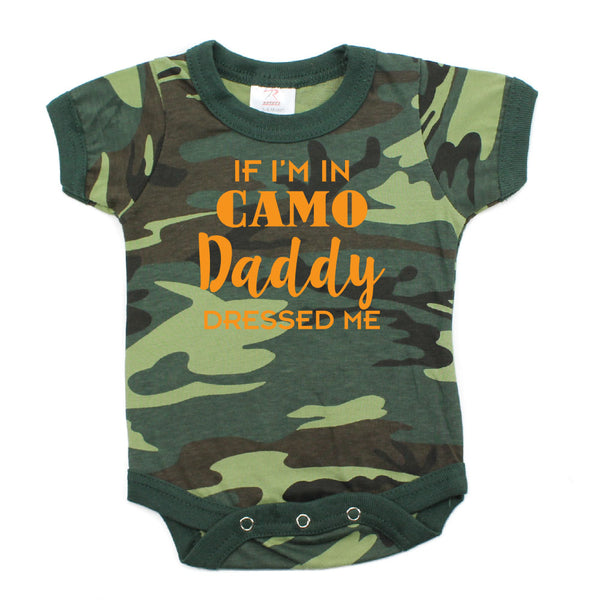 Father's Day If I'm In Camo Daddy Dressed Me Short Sleeve Infant Bodys –  Crazy Baby Clothing