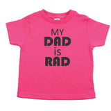 Father's Day My Dad Is Rad Toddler Short Sleeve T-Shirt