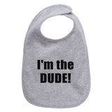 I Am The Dude 100% Cotton Unisex Baby Bib