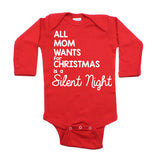 All Mom Wants for Christmas Is A Silent Night Long Sleeve Baby Infant Bodysuit
