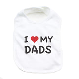 Father's Day I Love My Dads Unisex Newborn Baby Soft 100% Cotton Bibs