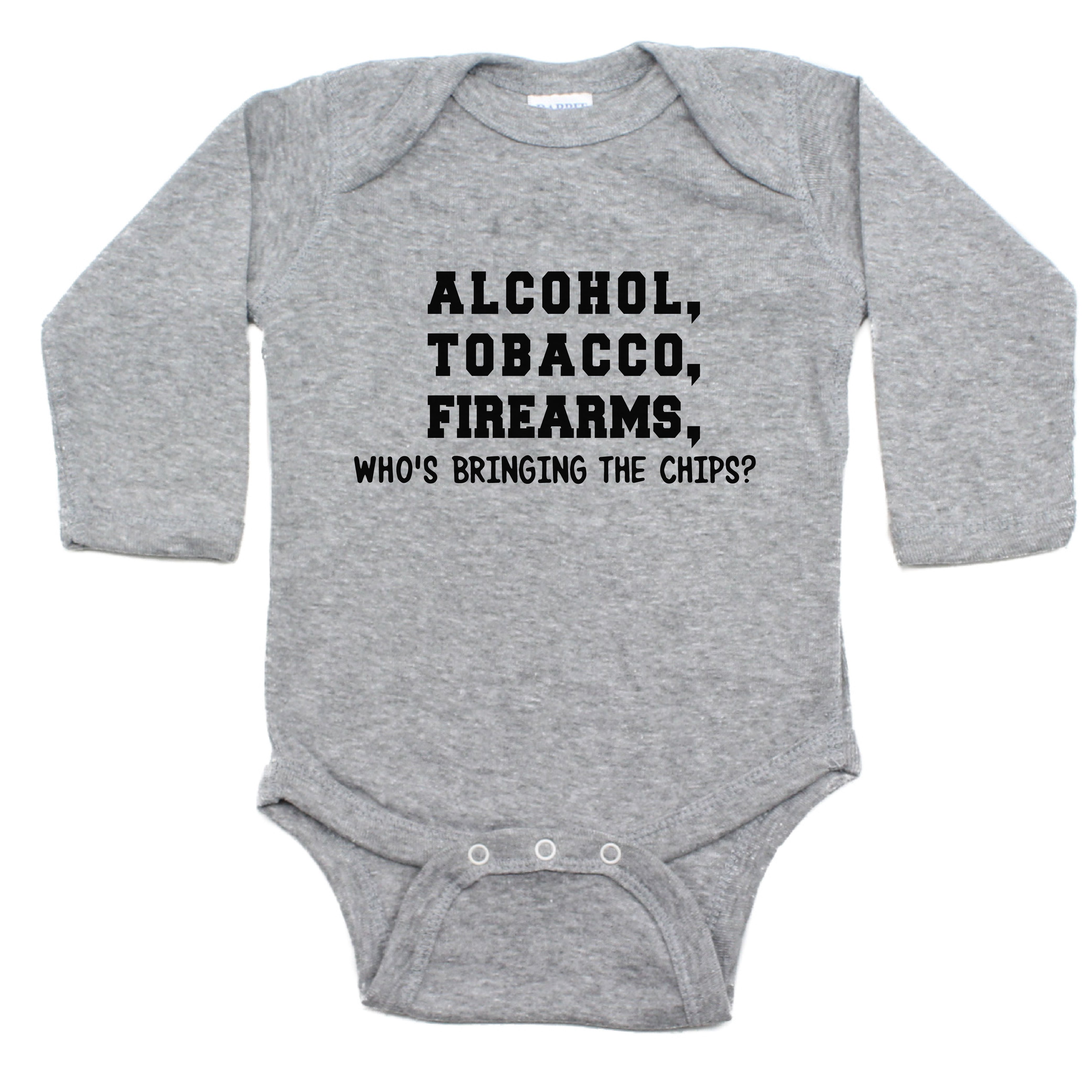 alcohol tobacco firearms who's bringing the chips Alcohol Tobacco Firearms. Who's Bringing the Chips? Long Sleeve Bodysu –  Crazy Baby Clothing