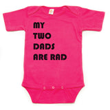 Father's Day My Two Dads Are Rad Short Sleeve Infant Bodysuit