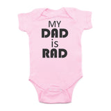Father's Day My Dad Is Rad Short Sleeve Infant Bodysuit