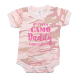 Father's Day If I'm In Camo Daddy Dressed Me Short Sleeve Infant Bodysuit