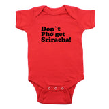 Dont Pho Get Sriracha Short Sleeve Cotton Bodysuit