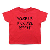 Wake up Kick Ass Repeat Toddler Short Sleeve T-Shirt