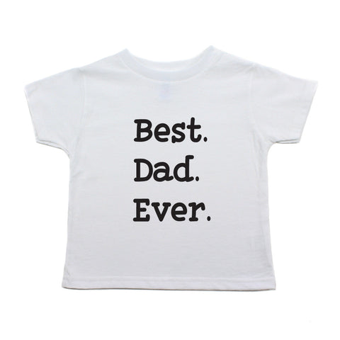 Father's Day Best Dad Ever Toddler Short Sleeve T-Shirt