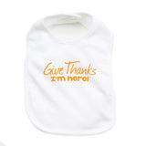 Thanksgiving Give Thanks I'm Here Soft Cotton Infant Bib